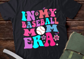 LT366 In My Baseball Mom Era Baseball Mom Team Mother’s Day