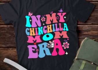 LT371 In My Chinchilla Mom Era Cute Chinchilla Mom Pet Lover t shirt vector graphic