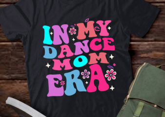 LT375 In My Dance Mom Era Groovy Retro Cute Mom t shirt vector graphic