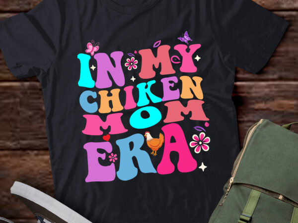 Lt377 in my chicken mom era for chicken mama t shirt vector graphic