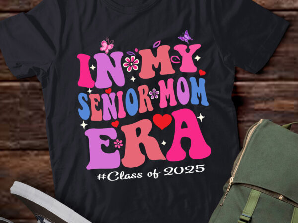 Lt386 groovy in my senior mom era class of 2025 senior mom t shirt vector graphic