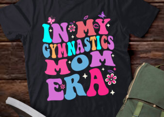 LT421 In My Gymnastics Mom Era Funny Gymnast Mother’s Day t shirt vector graphic