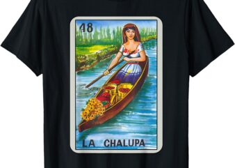 La Chalupa Card Mexican Lottery Card T-Shirt