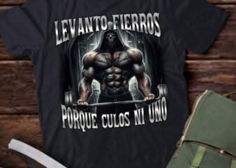 Levanto fierros porque culos ni uno: Calacas chidas gym T-Shirt ltsp