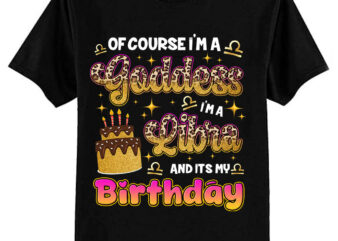 Libra Birthday Libra Women Goddess Queen Its My Birthday T-Shirt ltsp