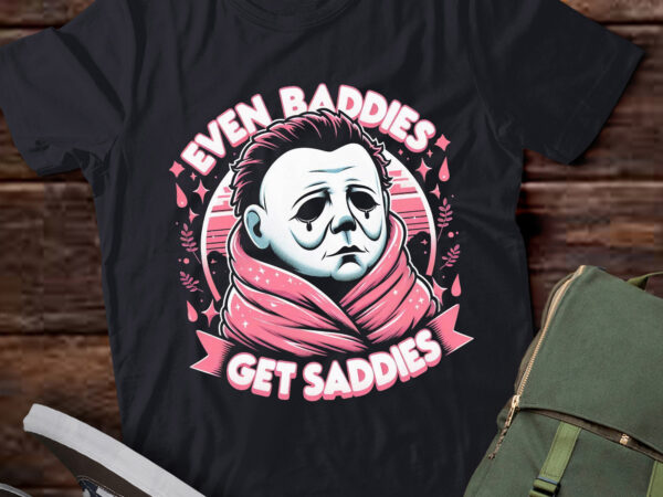 M434 even baddies get saddies funny oddly specific meme t shirt designs for sale