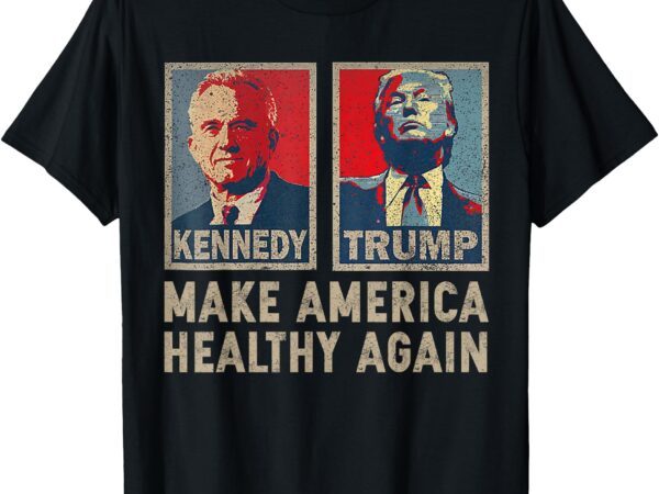 Make america healthy again trump kennedy 2024 t-shirt