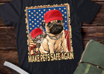 Make Pets Safe Again Eating The Dogs Cats Election T-Shirt ltsp