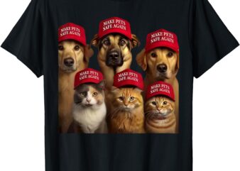 Make Pets Safe Again Funny Cats and Dogs 2024 Debate T-Shirt