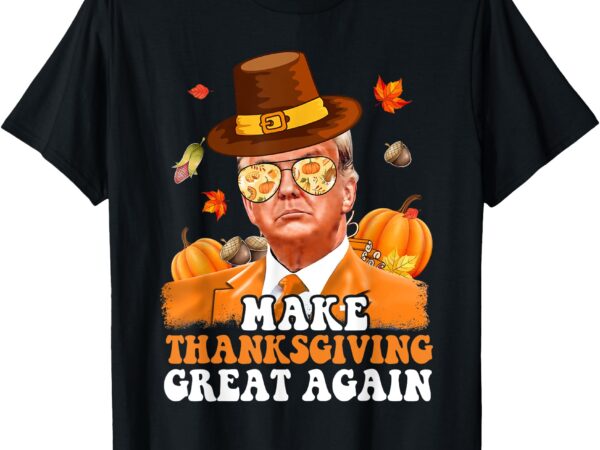 Make thanksgiving great again autumn fall leaves trump funny t-shirt