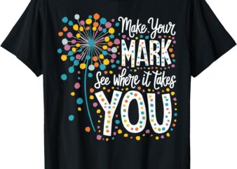 Make Your Mark Happy Dot Day 2024 Dandelion T-Shirt