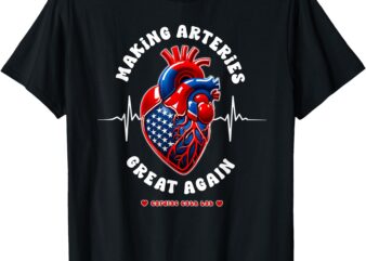 Making Arteries Great Again, Cardiac Cath Lab T-Shirt