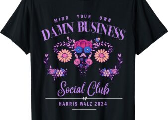 Mind Your Own Damn Business Harris Walz Waltz 2024 Floral T-Shirt