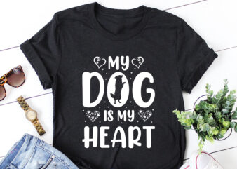 My Dog Is My Heart T-Shirt Design