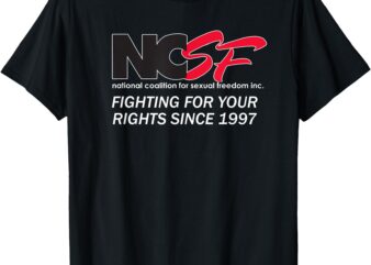 NCSF_ Fighting for your rights since 1997 Darker Colors T-Shirt