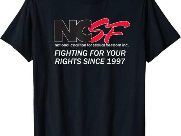 Ncsf_ fighting for your rights since 1997 darker colors t-shirt