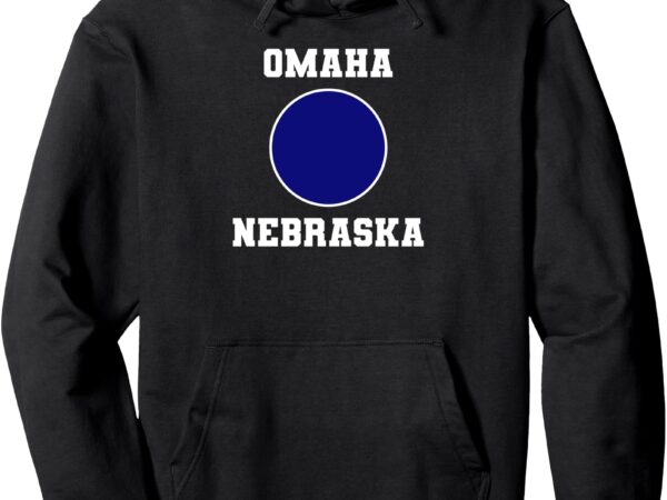 Nebraska blue dot democratic 2nd district omaha pullover hoodie T shirt vector artwork