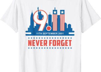 Never Forget September 11 2001 Memorial Day American Flag T-Shirt