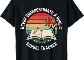 Never Underestimate A Public School Teacher Retro Vintage T-Shirt