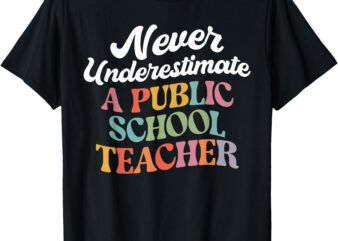 Never Underestimate a Public School Teacher Coach Quote T-Shirt