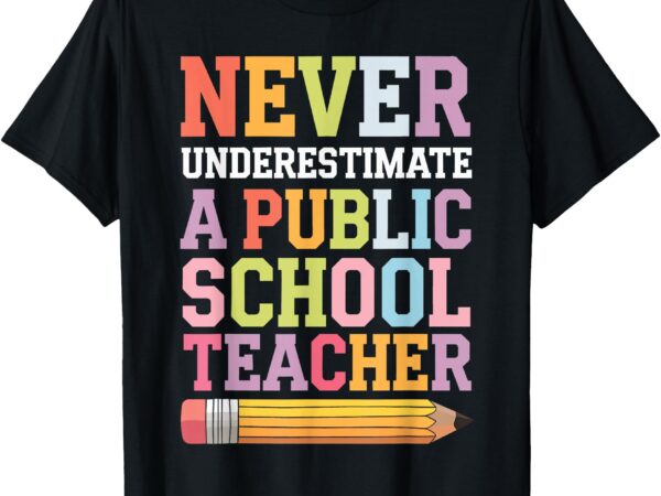 Never underestimate a public school teacher harris walz 2024 t-shirt