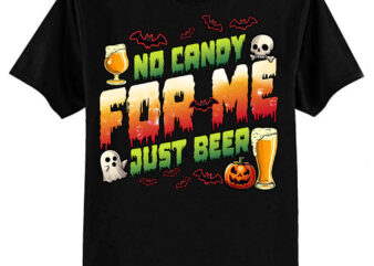 No Candy For Me Just Beer Funny Halloween T-Shirt ltsp