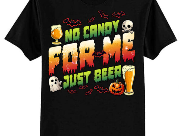 No candy for me just beer funny halloween t-shirt ltsp