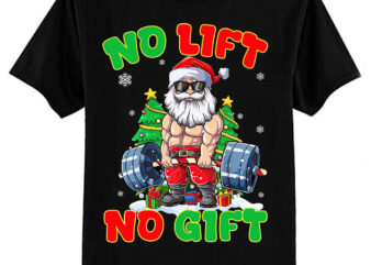 No Lift No Gift Santa Claus Christmas Gym Bodybuilding T-Shirt ltsp