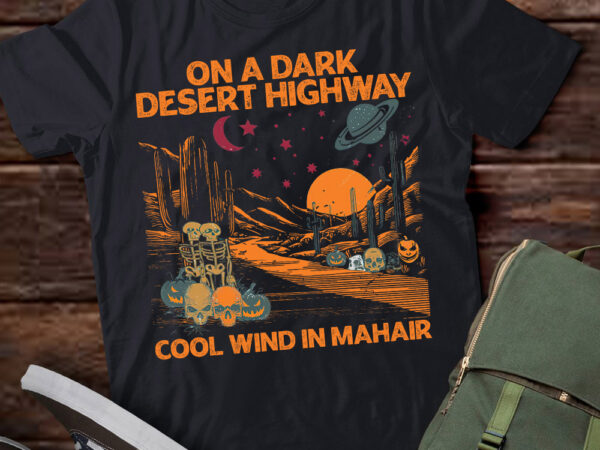 On a dark desert highway adventure travel hiking explore camping mountain shirt ltsp t shirt design online