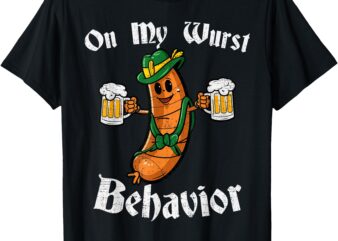 On My Wurst Behavior Funny Bratwurst German Oktoberfest T-Shirt