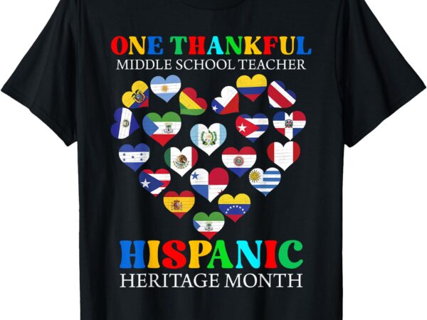 One thankful middle school teacher hispanic heritage month t-shirt