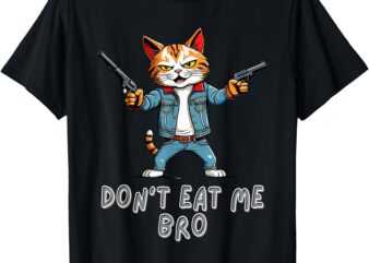 Orange angry cat 2 holding pistol says Don’t Eat Me Bro T-Shirt