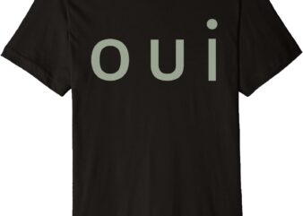 Oui Shirt Premium T-Shirt