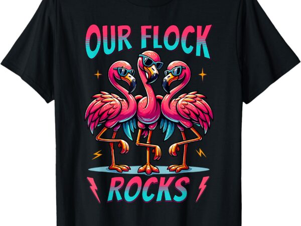 Our flock rocks cute flamingo matching family vacation group t-shirt