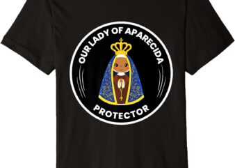 Our Lady Of Aparecida Protector Devotion Premium T-Shirt