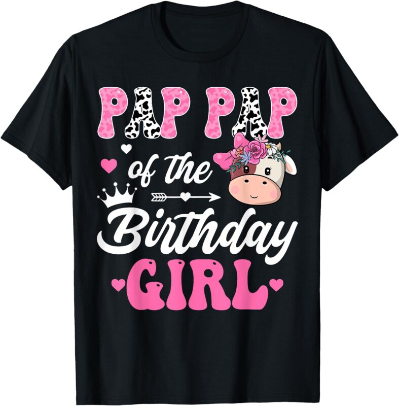 Pap Pap Of The Birthday Girl Farm Cow 1St Birthday Girl T-Shirt