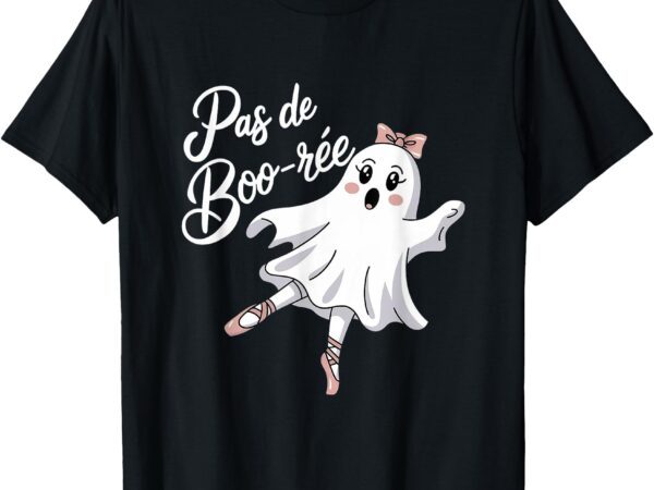 Pas de boo-rée funny ballet ghosts halloween dance tee t-shirt