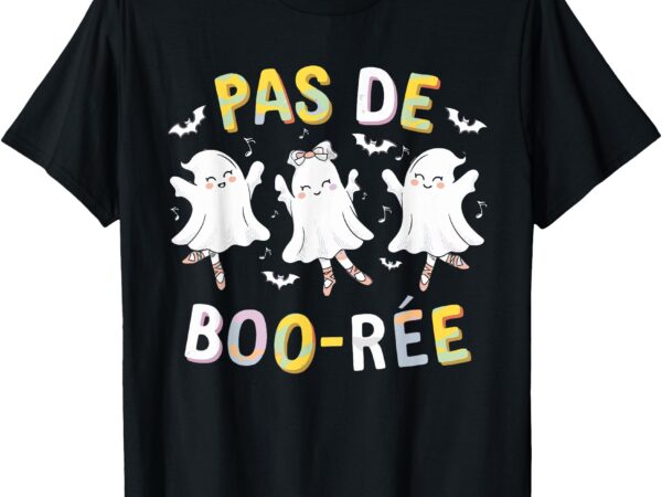 Pas de boo-rée ghost ballet dancer halloween dance teacher t-shirt