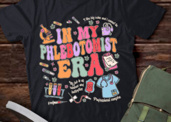 Phlebotomy Nurse In My Phlebotomist Era Groovy T-Shirt ltsp