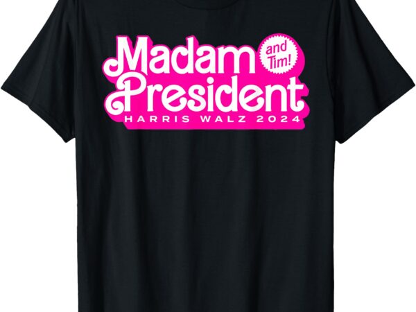 Pink madam president and tim – harris & tim walz 2024 t-shirt