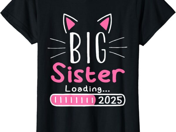 Promoted to big sister 2025 im going to be a big sister 2025 t-shirt