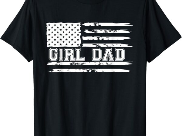 Proud dad of girls father of girls for dad xmas fathers day t-shirt