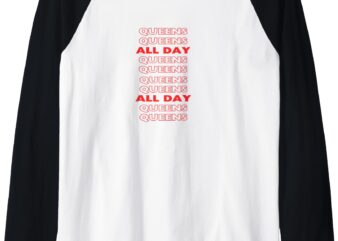 Queens ALL DAY Raglan Baseball Tee t shirt illustration