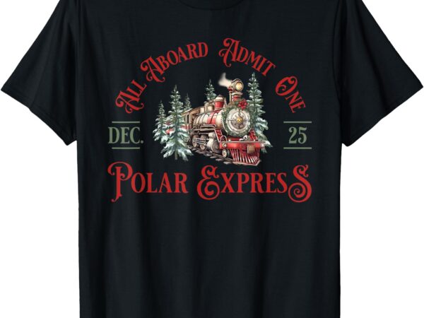 Retro north pole polar express all abroad family matching t-shirt