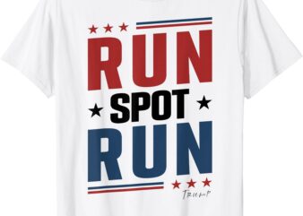 Run Spot Run Run, Spot, Run Trump 2024 T-Shirt