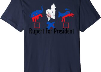 Rupert for President Premium T-Shirt