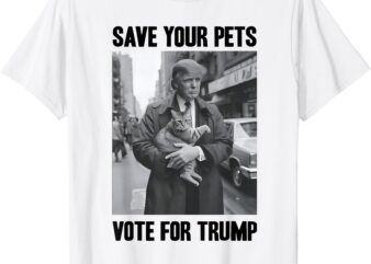 Save Your Pets Vote for Trump US Election Funny Quote Vote T-Shirt