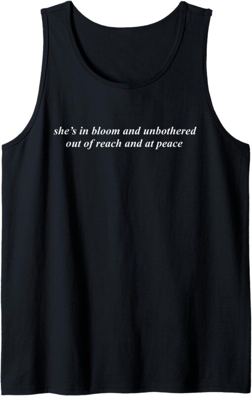 She’s In Bloom And Unbothered Out Of Reach And At Peace Tank Top