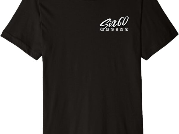 Six60 racing tee premium t-shirt