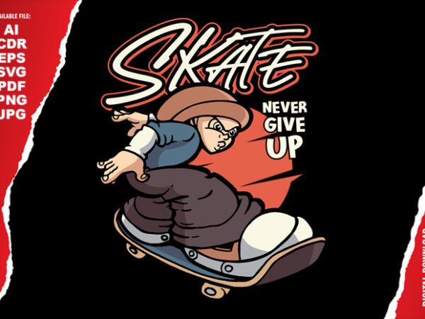 Skate never give up t shirt template vector